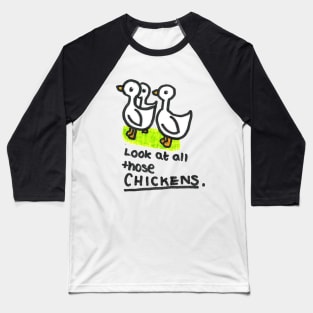 Look at all those Chickens Baseball T-Shirt